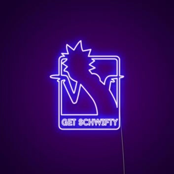 Get Schwifty Rick Sign Neon Sign for Fans and Fun Spaces