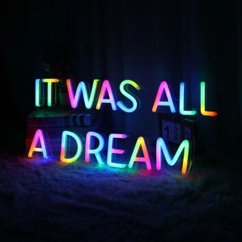 It Was All A Dream Customizables Neon Sign for Inspirational and Motivational Spaces