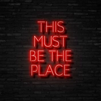 This Must Be The Place Neon Sign for Modern Living Rooms and Offices
