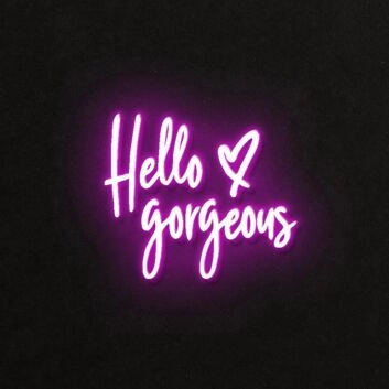 Hello Gorgeous Neon Sign for Positive and Stylish Spaces