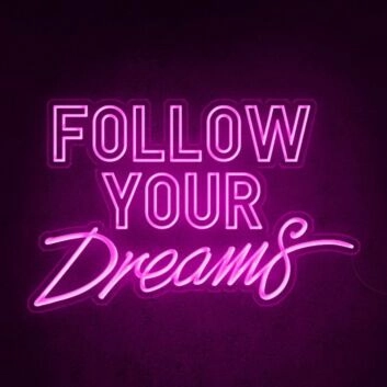 Follow Your Dreams Neon Sign for Inspirational Spaces