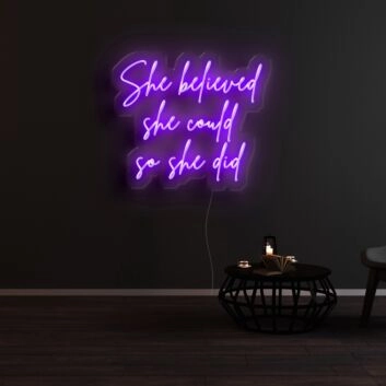 She Believed She Could So She Did Neon Sign for Inspirational Spaces