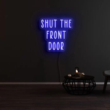 Shut The Front Door Neon Sign for Fun and Welcoming Spaces