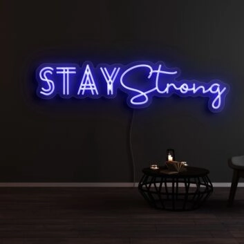 Stay Strong Neon Sign for Motivational and Inspirational Spaces