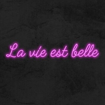 La Vie Est Belle Neon Sign for Positive and Happy Spaces