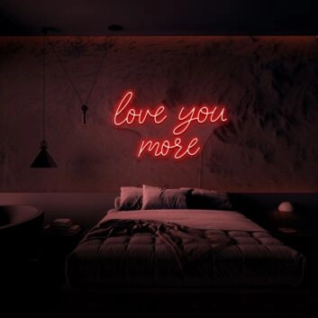 Love You More Neon Sign for Romantic and Loving Spaces