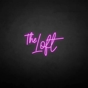 &#39;The loft&#39; neon sign
