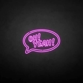 OH!YEAH!&#39; neon sign