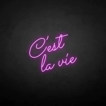 C&#39;est la vie&#39; neon sign
