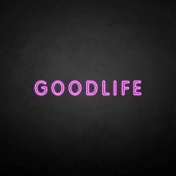 &#39;GOODLIFE&#39; neon sign