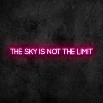 The Sky is Not the Limit Neon Sign for Inspirational and Motivational Spaces