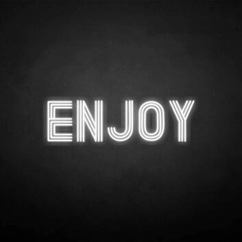 &#39;Enjoy&#39; neon sign