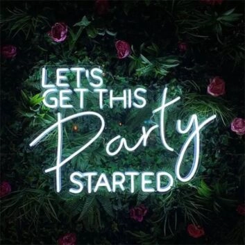 Let's Get This Party Started Neon Sign for Party and Social Spaces