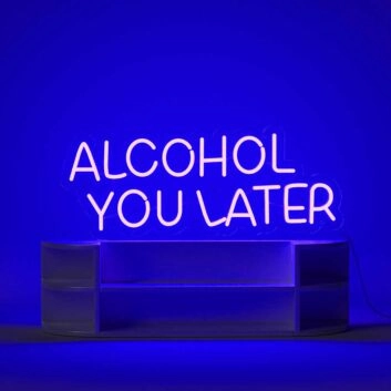 Alcohol You Later Neon Sign for Fun and Social Spaces