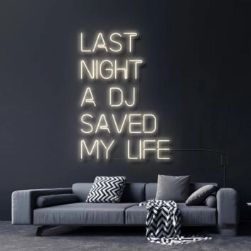 Last Night A DJ Saved My Life Neon Sign for Music Lovers and Party Spaces