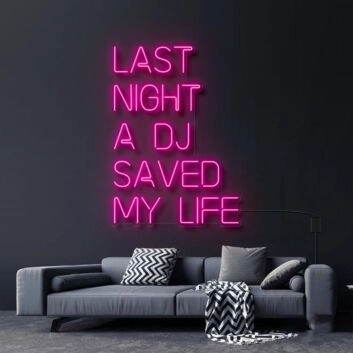 Last Night A DJ Saved My Life Neon Sign for Music Lovers and Party Spaces
