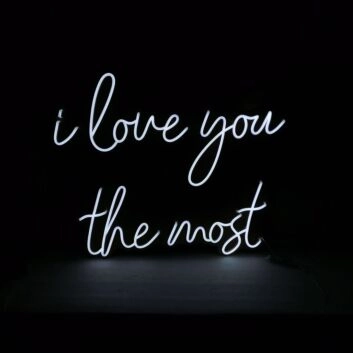 I Love You The Most Neon Sign for Romantic and Loving Spaces