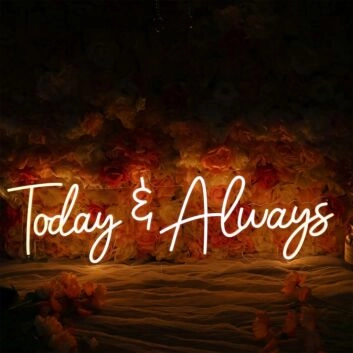 Today And Always Neon Sign for Inspirational and Positive Spaces