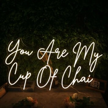 You Are My Cup Of Chai Yellow Neon Sign for Tea Lovers