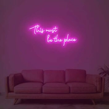 This Must Be The Place Neon Sign for Modern Living Rooms and Offices