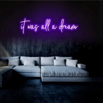 It Was All A Dream Neon Sign for Inspirational and Motivational Spaces