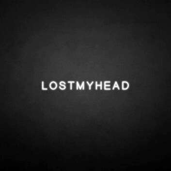LOSTMYHEAD&#39; neon sign