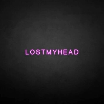 LOSTMYHEAD&#39; neon sign