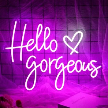 Hello Gorgeous Neon Sign for Positive and Fun Spaces