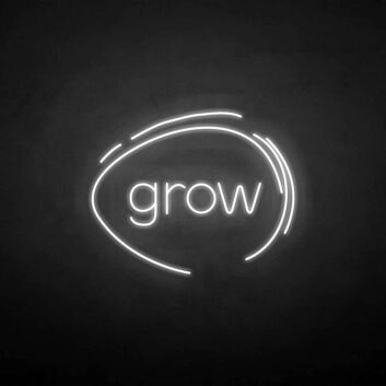&#39;Grow&#39; neon sign