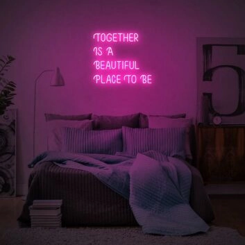 Together Is A Beautiful Place To Be Neon Sign for Romantic and Positive Spaces