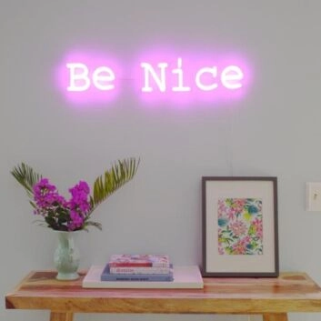 Be Nice Neon Sign spreads positivity in any room