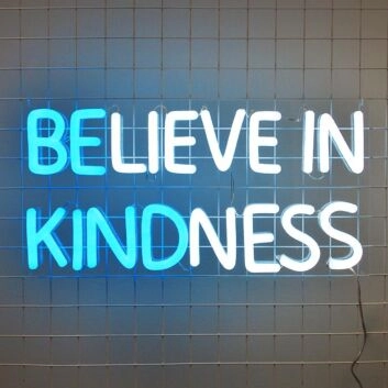 Believe In Kindness Neon Sign spreads positivity in any space