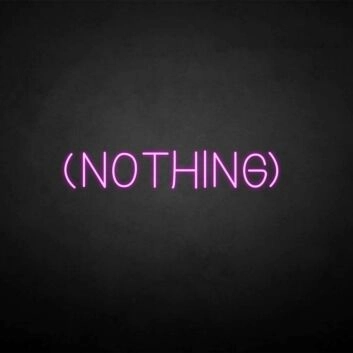 &#39;NOTHING&#39; neon sign