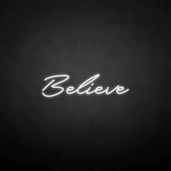 &#39;Believe&#39; neon sign