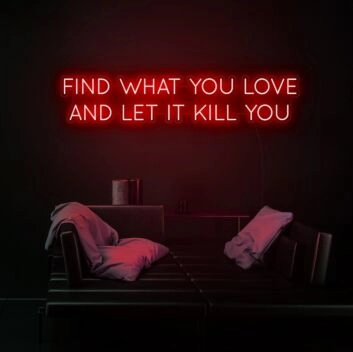 Find What You Love Neon Sign for inspirational and motivational spaces