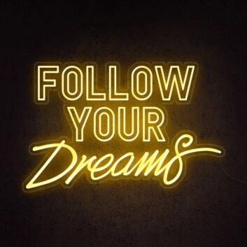 Follow Your Dreams Neon Sign perfect for bedroom or office decor