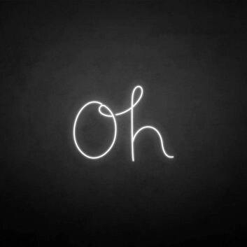 &#39;Oh&#39; neon sign