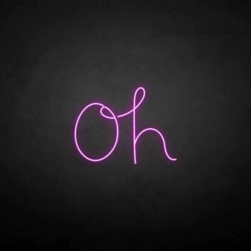 &#39;Oh&#39; neon sign