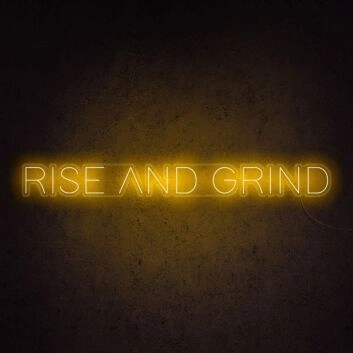 Rise And Grind Neon Sign for hardworking and motivational spaces