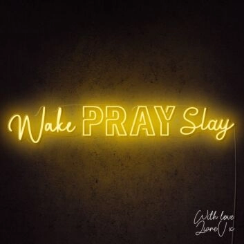 Wake Pray Slay Lianev Collection Neon Sign for empowering and motivational spaces