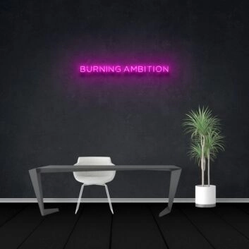 Burning Ambition Neon Sign ideal for motivational spaces