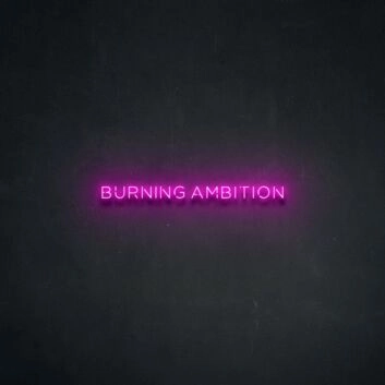 Burning Ambition Neon Sign ideal for motivational spaces