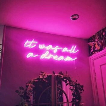 It Was All A Dream Neon Sign for Dreamy Decor
