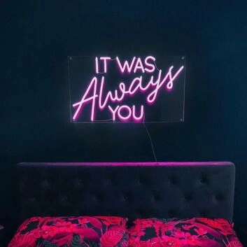 It Was Always You Neon Sign for Romantic Bedrooms