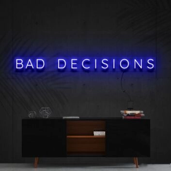 Bad Decisions Neon Sign for Playful and Bold Decor