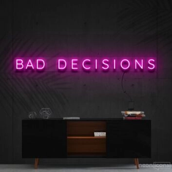 Bad Decisions Neon Sign for Playful and Bold Decor