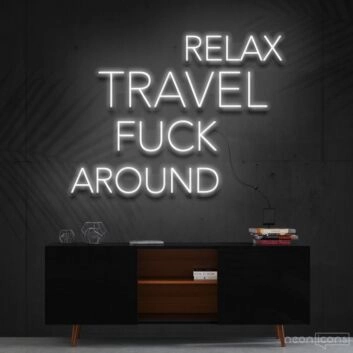 Relax Travel Fuck Around Neon Sign for Playful and Bold Decor