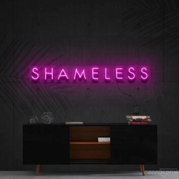 Shameless Neon Sign for Bold Statements
