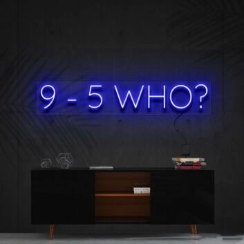 9 5 Who Neon Sign for Motivational Decor