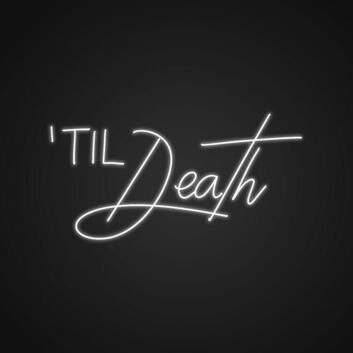 Til Death Neon Sign for Romantic Decor